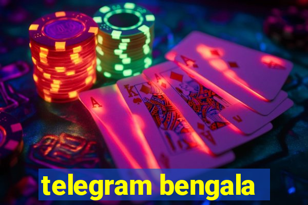 telegram bengala