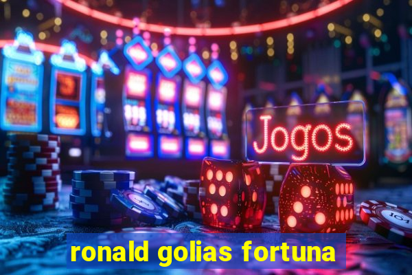 ronald golias fortuna