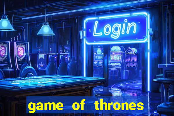 game of thrones dublado online