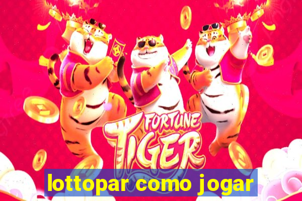 lottopar como jogar