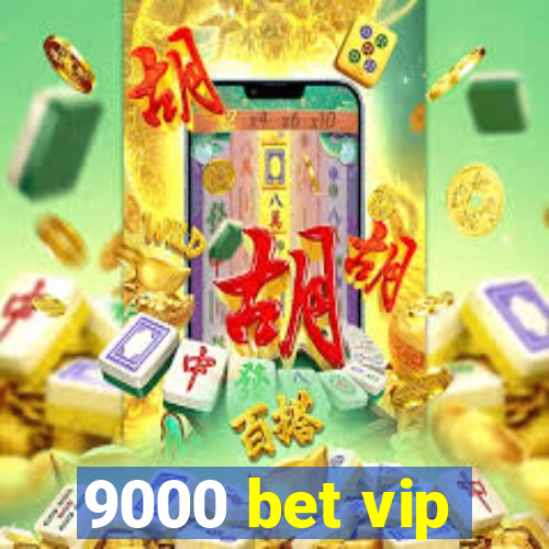 9000 bet vip