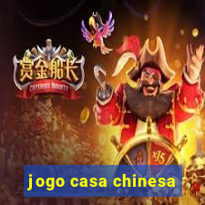 jogo casa chinesa