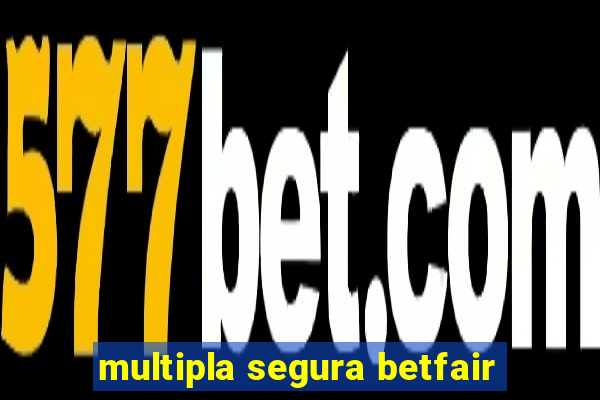 multipla segura betfair