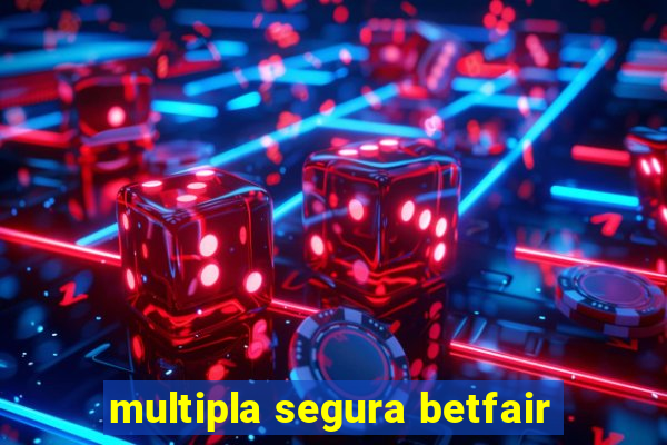 multipla segura betfair