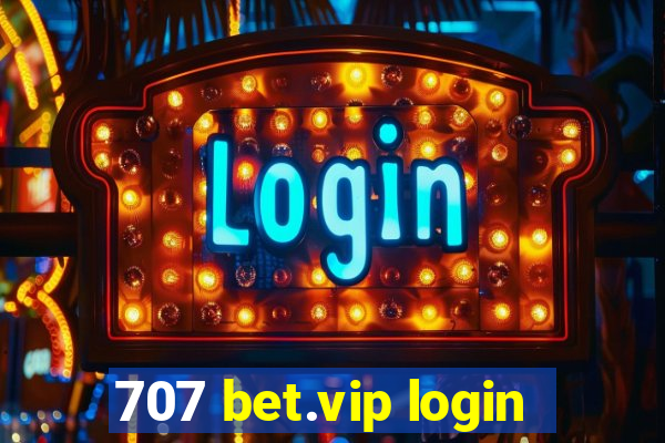 707 bet.vip login