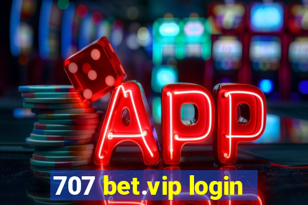 707 bet.vip login