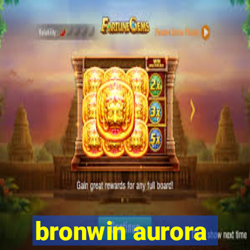 bronwin aurora