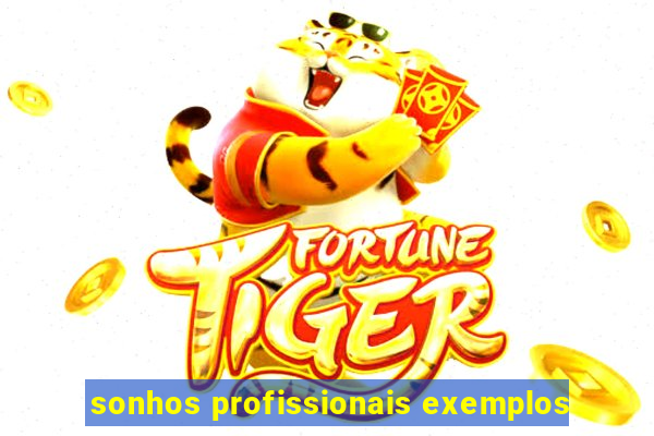 sonhos profissionais exemplos