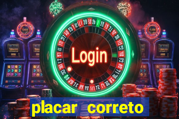 placar correto jogos de hoje