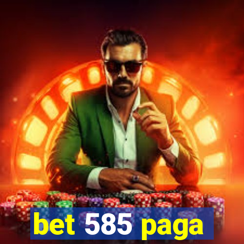 bet 585 paga