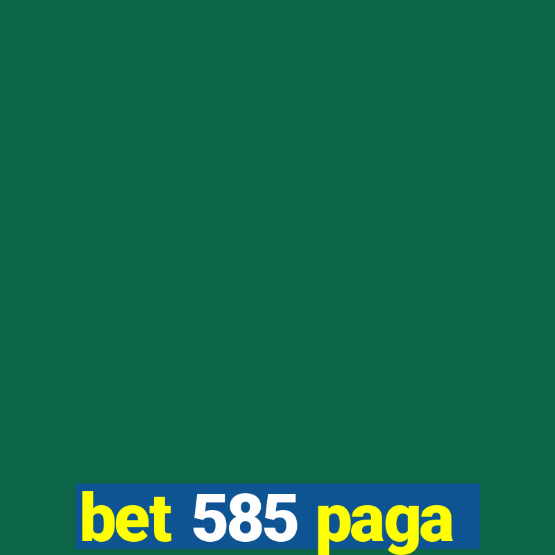 bet 585 paga