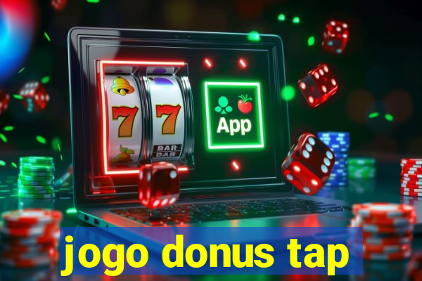 jogo donus tap