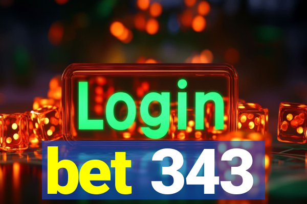 bet 343