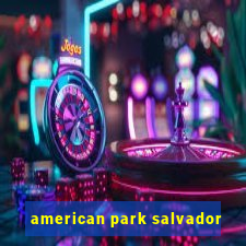 american park salvador