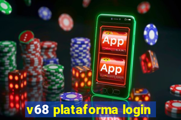 v68 plataforma login