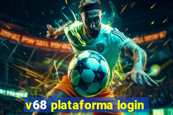 v68 plataforma login