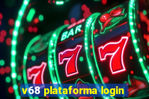 v68 plataforma login