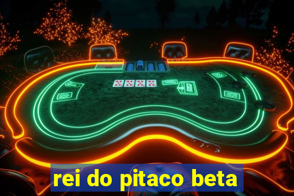 rei do pitaco beta