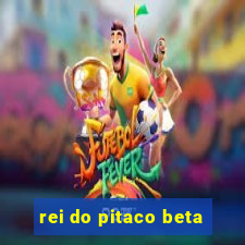 rei do pitaco beta