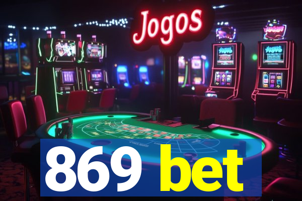 869 bet