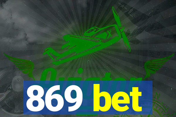 869 bet