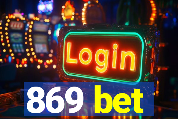 869 bet