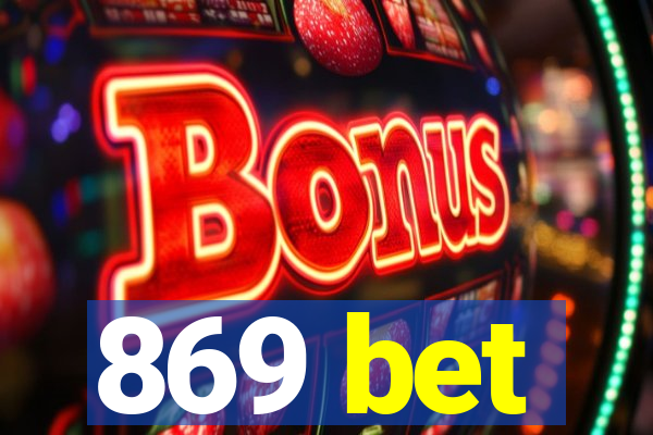 869 bet