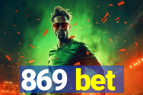 869 bet