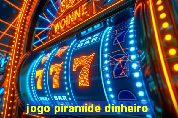 jogo piramide dinheiro