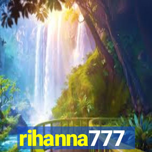 rihanna777