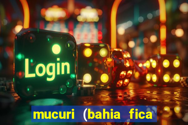 mucuri (bahia fica perto de onde)