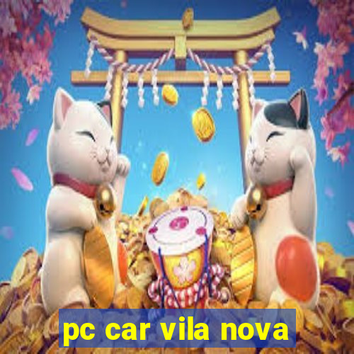 pc car vila nova