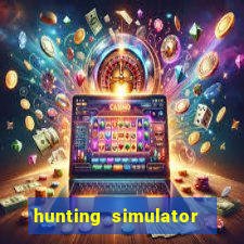 hunting simulator 4x4 dinheiro infinito download