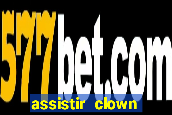 assistir clown (2014 dublado mega filmes)