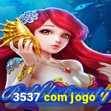 3537 com jogo