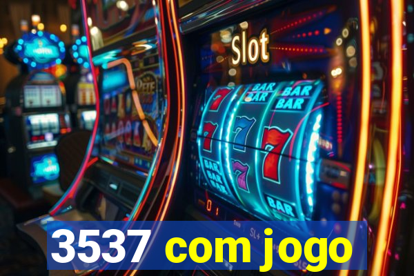 3537 com jogo