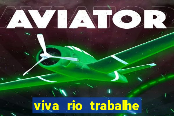 viva rio trabalhe conosco 2024