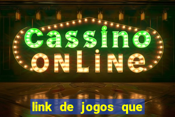 link de jogos que ganha dinheiro