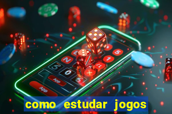 como estudar jogos de futebol