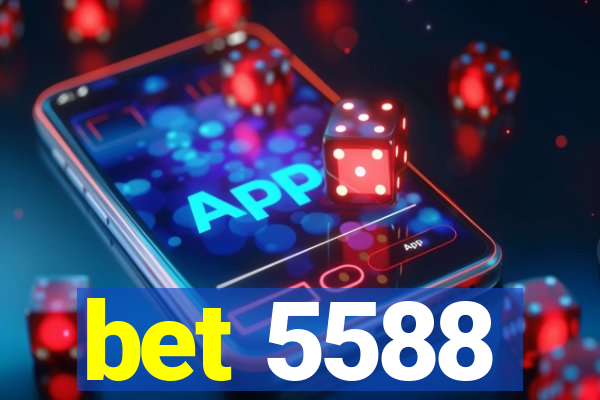 bet 5588