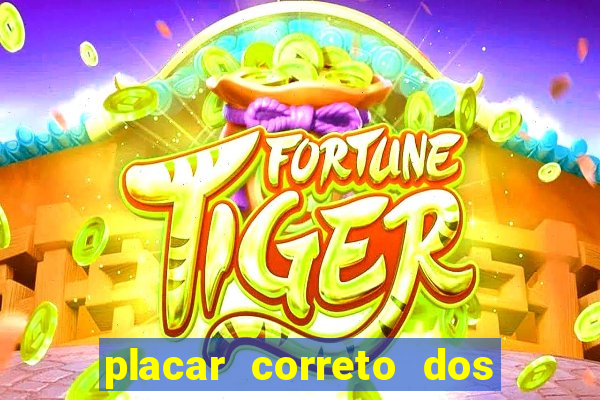 placar correto dos jogos de hoje