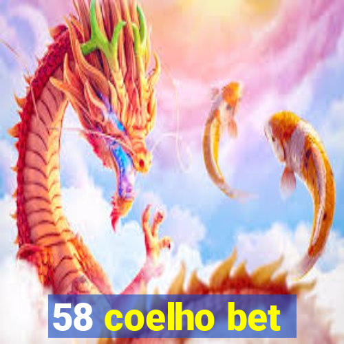 58 coelho bet