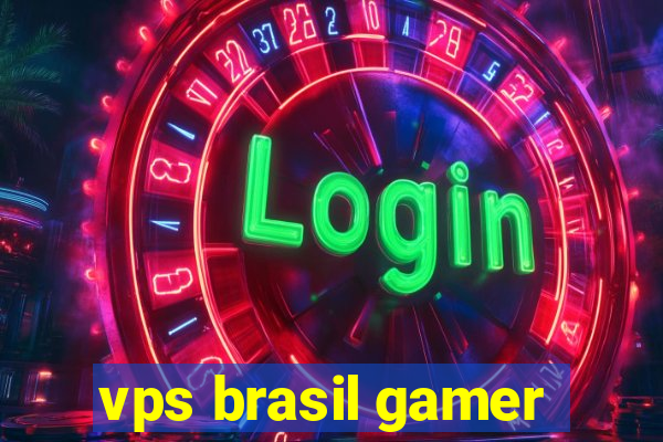 vps brasil gamer