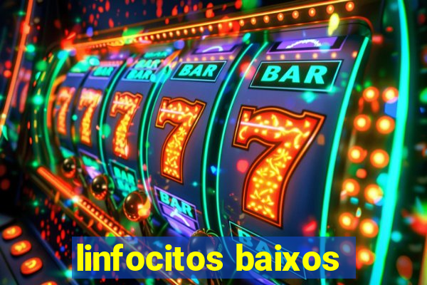 linfocitos baixos