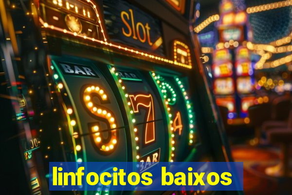 linfocitos baixos