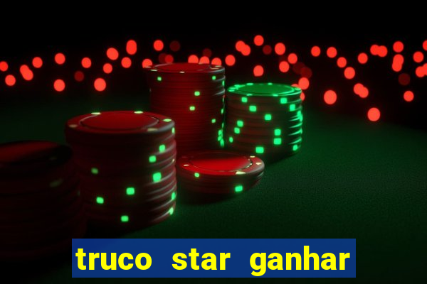 truco star ganhar dinheiro pix