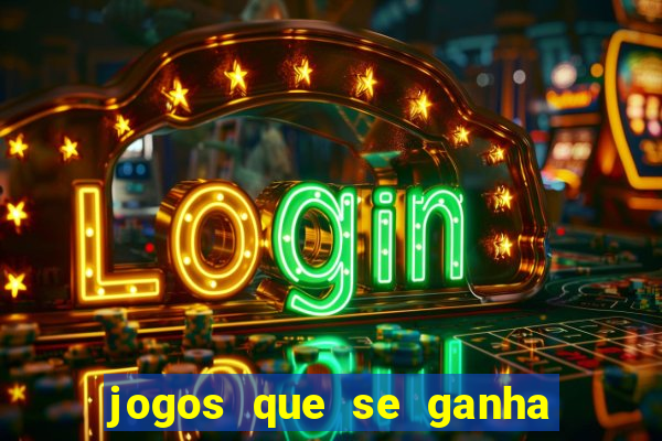 jogos que se ganha dinheiro de verdade