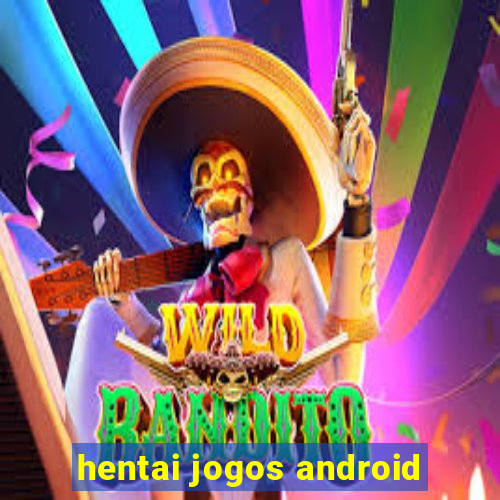 hentai jogos android