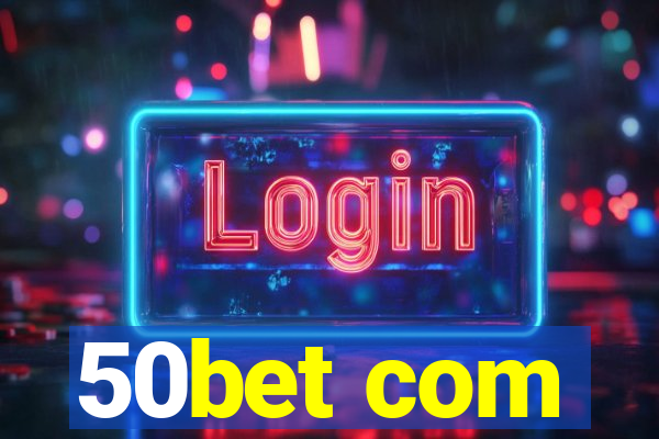 50bet com