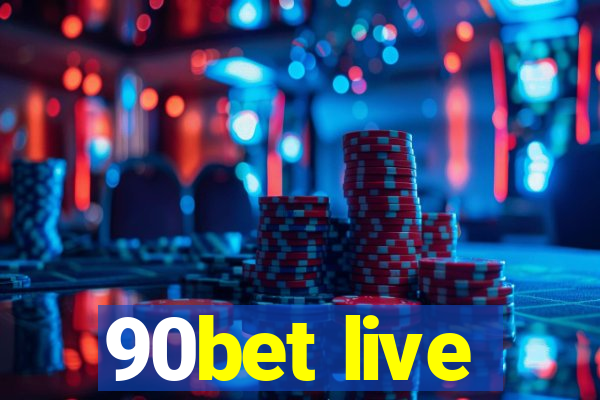 90bet live